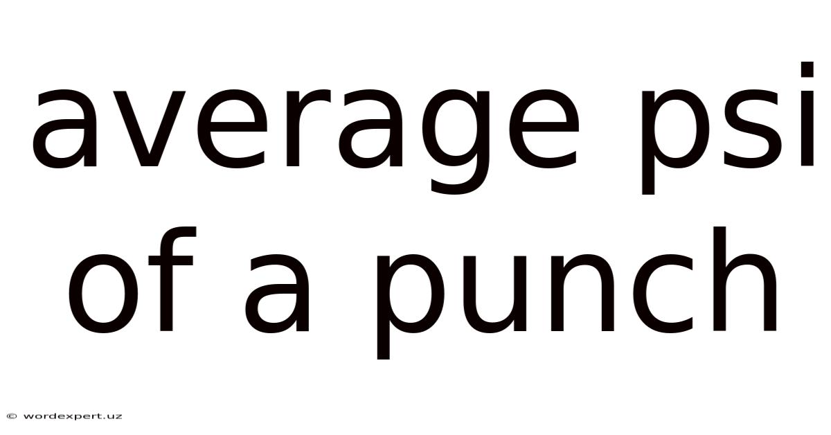 Average Psi Of A Punch