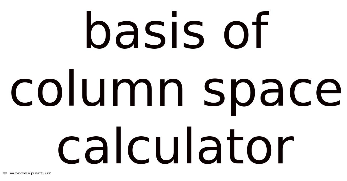 Basis Of Column Space Calculator