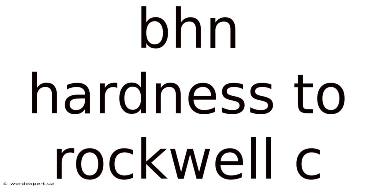 Bhn Hardness To Rockwell C