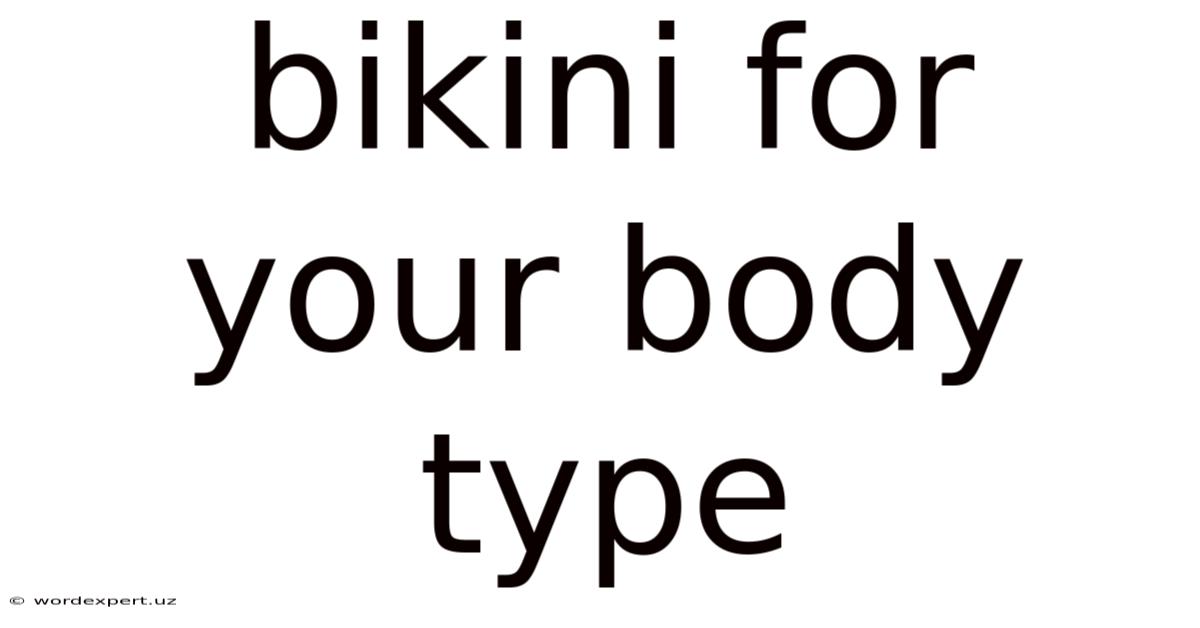 Bikini For Your Body Type