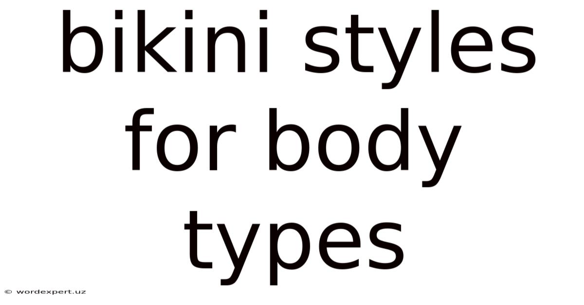 Bikini Styles For Body Types