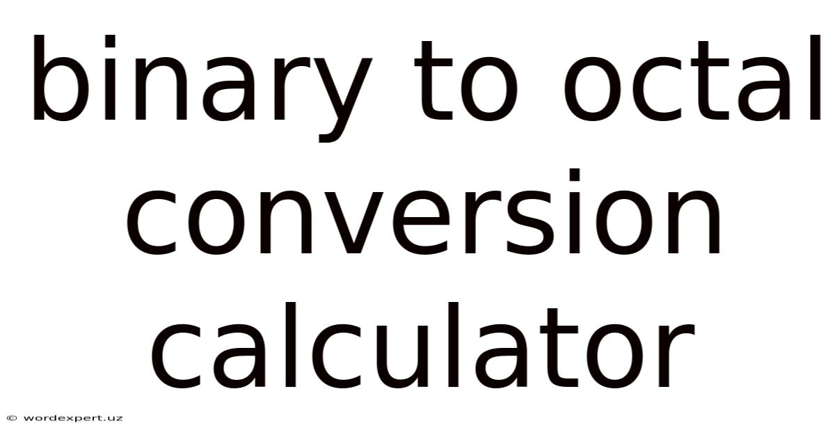 Binary To Octal Conversion Calculator