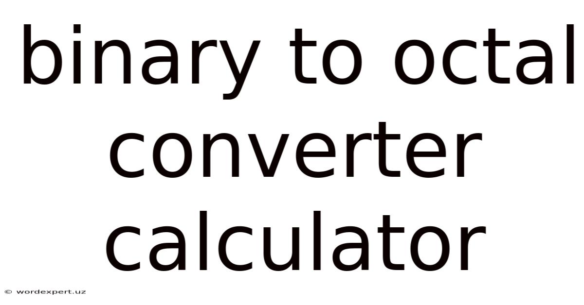 Binary To Octal Converter Calculator