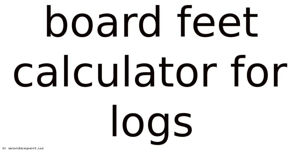 Board Feet Calculator For Logs