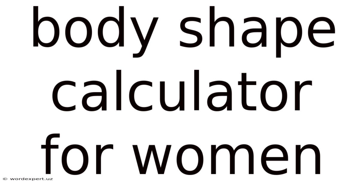 Body Shape Calculator For Women