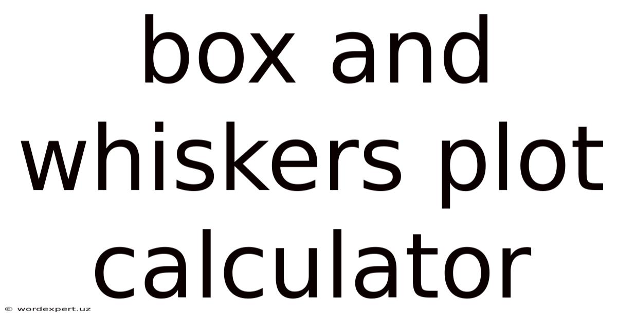 Box And Whiskers Plot Calculator