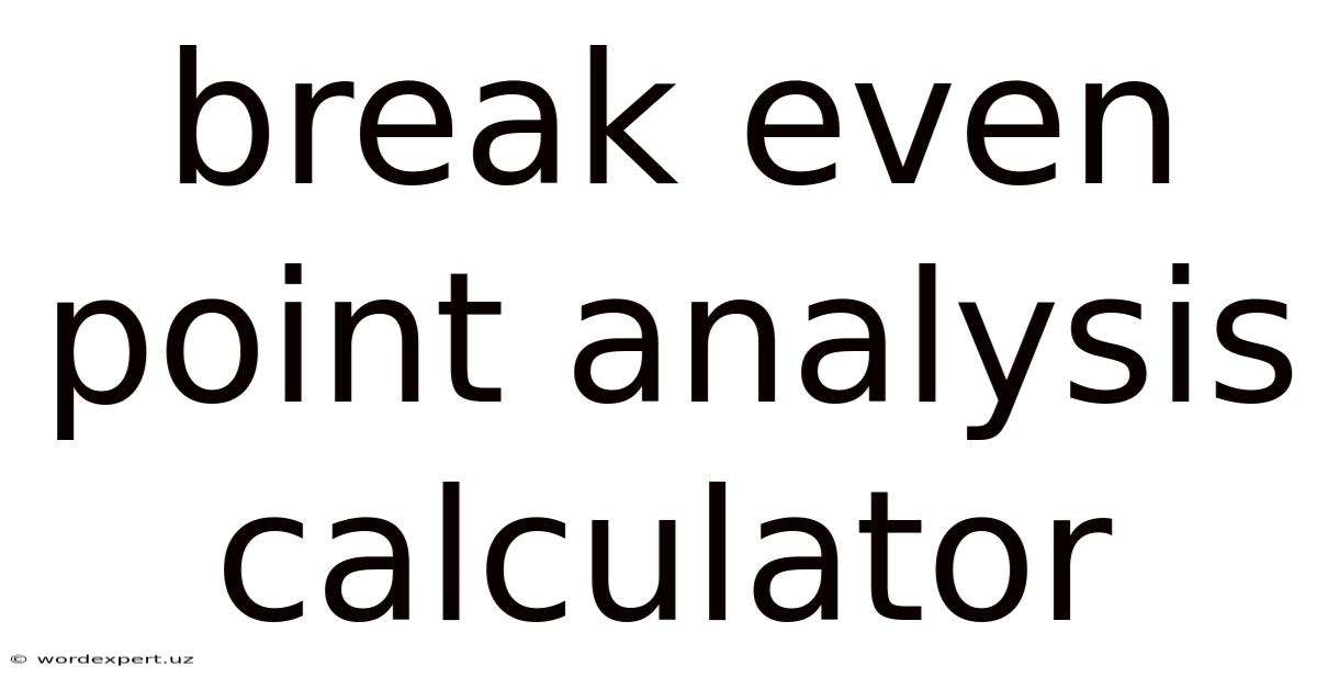 Break Even Point Analysis Calculator