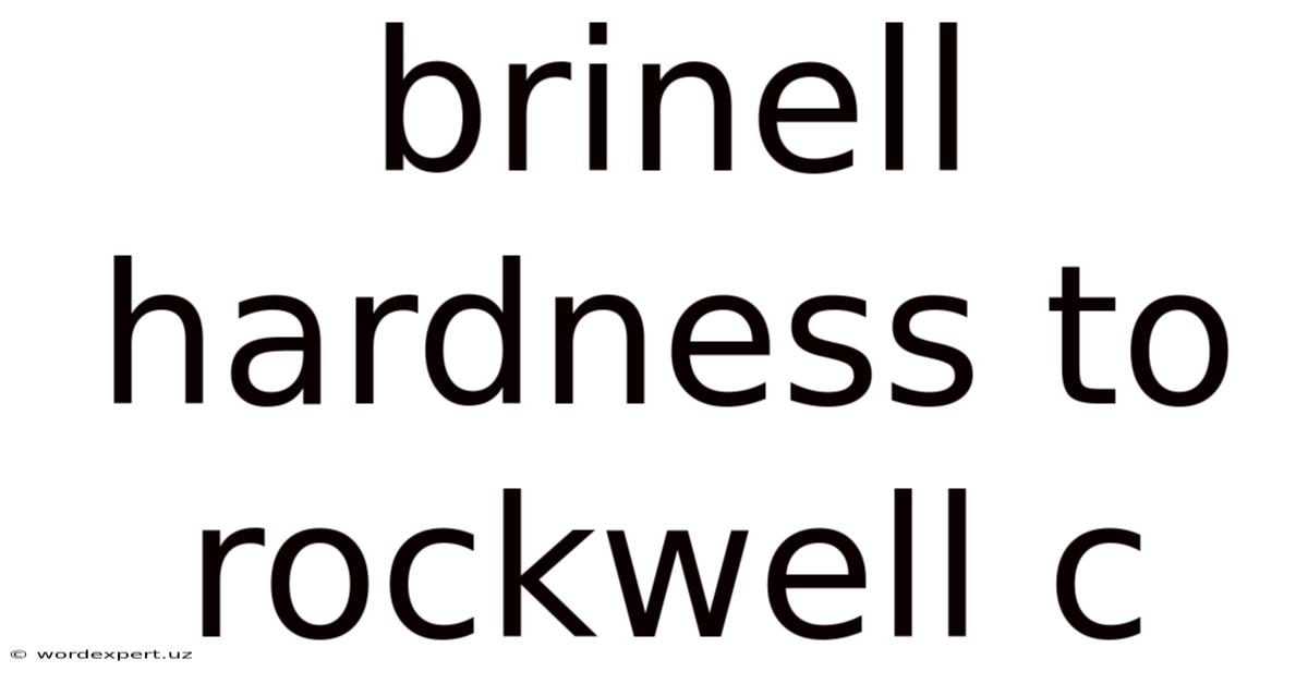 Brinell Hardness To Rockwell C