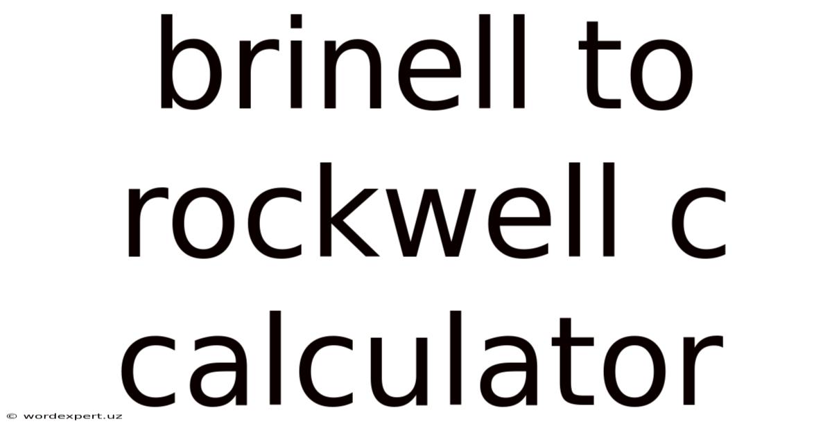 Brinell To Rockwell C Calculator