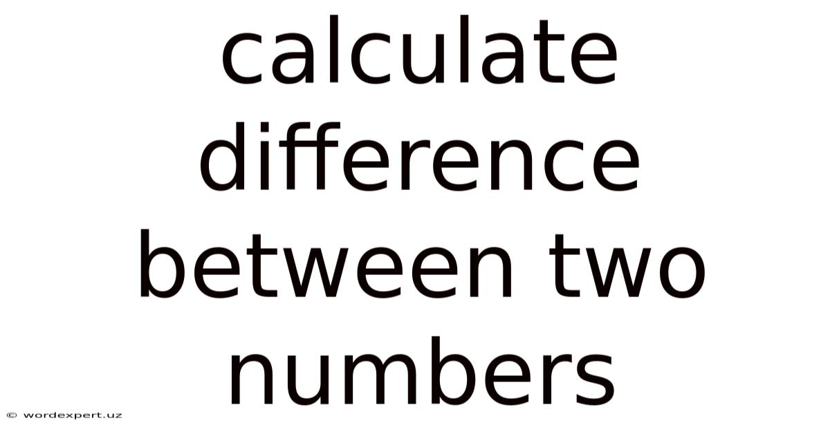 Calculate Difference Between Two Numbers