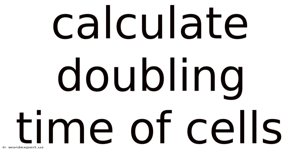 Calculate Doubling Time Of Cells