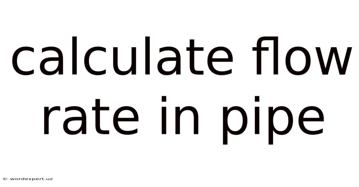 Calculate Flow Rate In Pipe