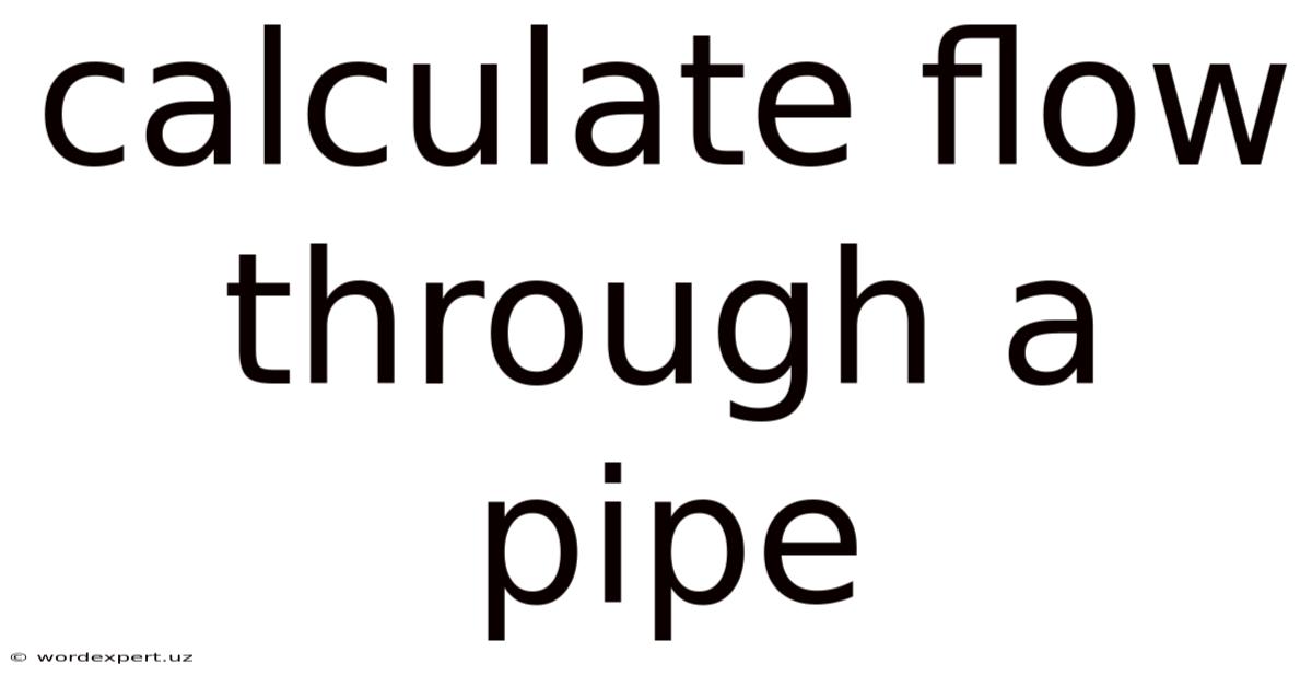 Calculate Flow Through A Pipe