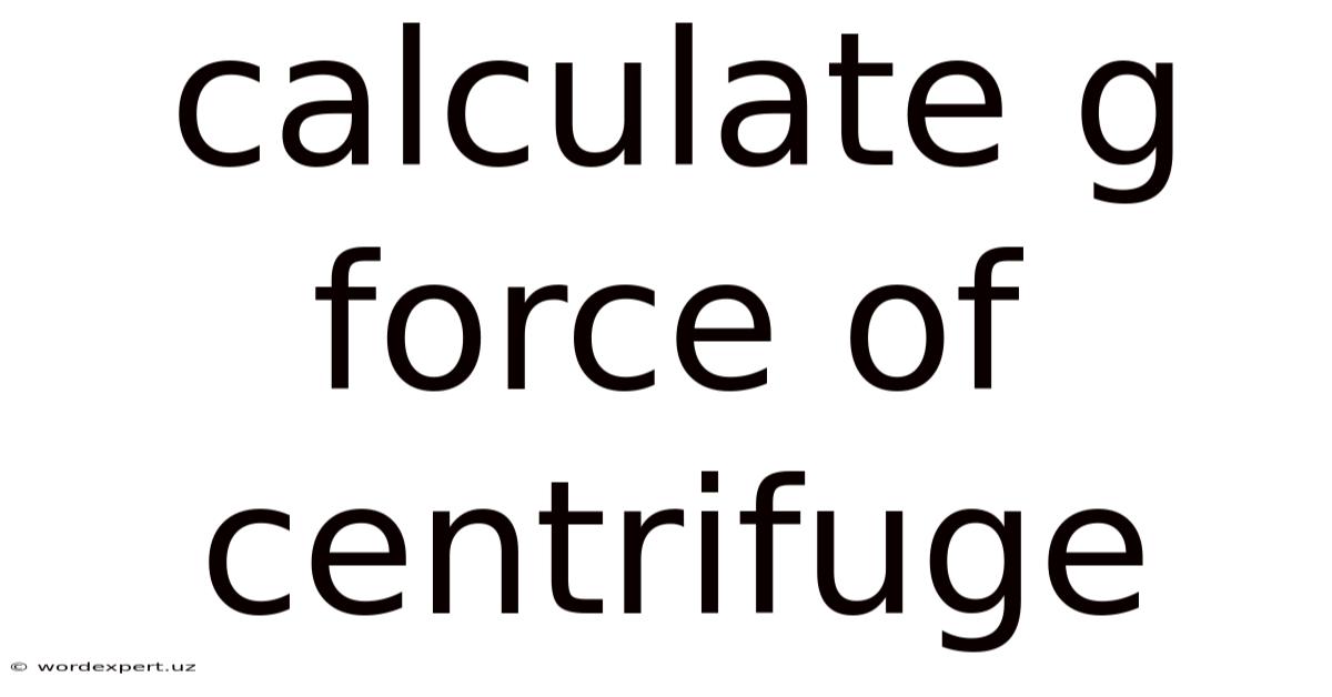 Calculate G Force Of Centrifuge