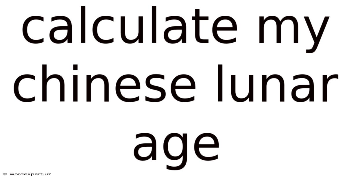 Calculate My Chinese Lunar Age
