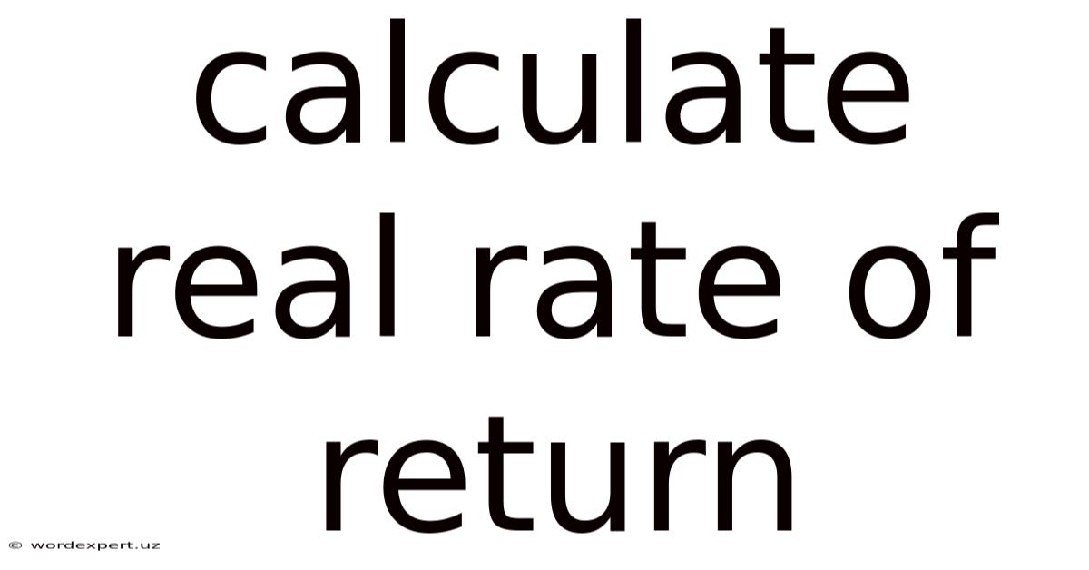 Calculate Real Rate Of Return
