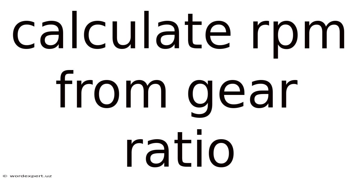 Calculate Rpm From Gear Ratio