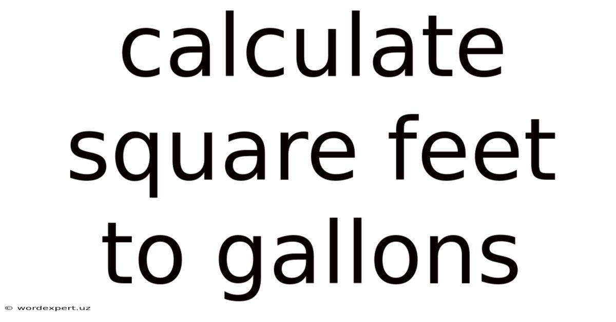 Calculate Square Feet To Gallons