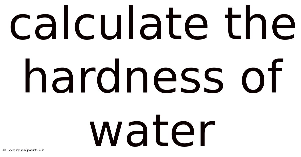 Calculate The Hardness Of Water