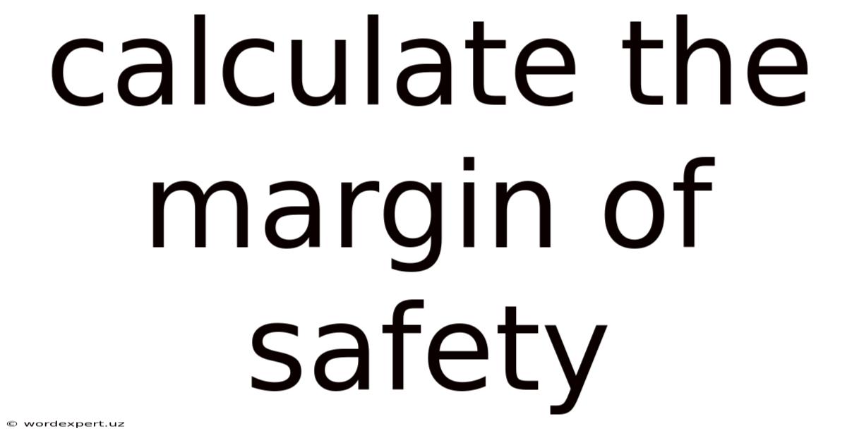 Calculate The Margin Of Safety