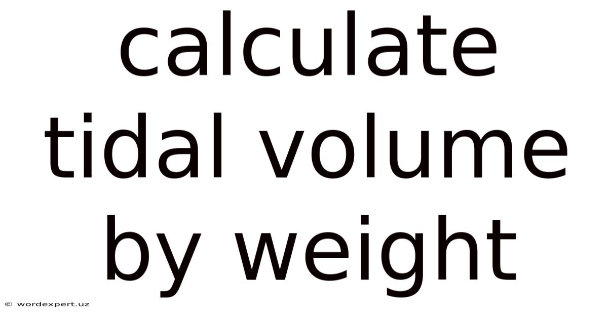 Calculate Tidal Volume By Weight
