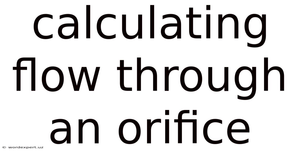 Calculating Flow Through An Orifice
