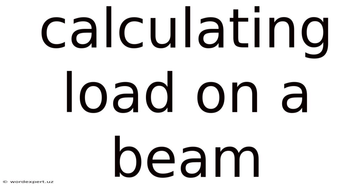 Calculating Load On A Beam