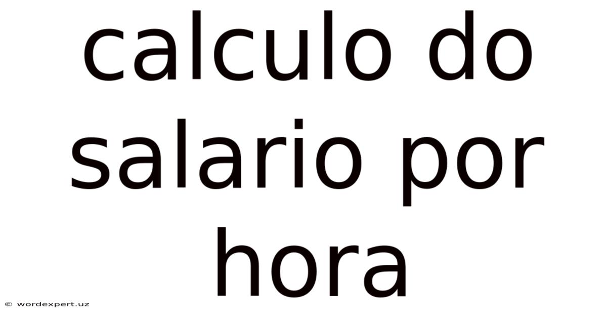 Calculo Do Salario Por Hora