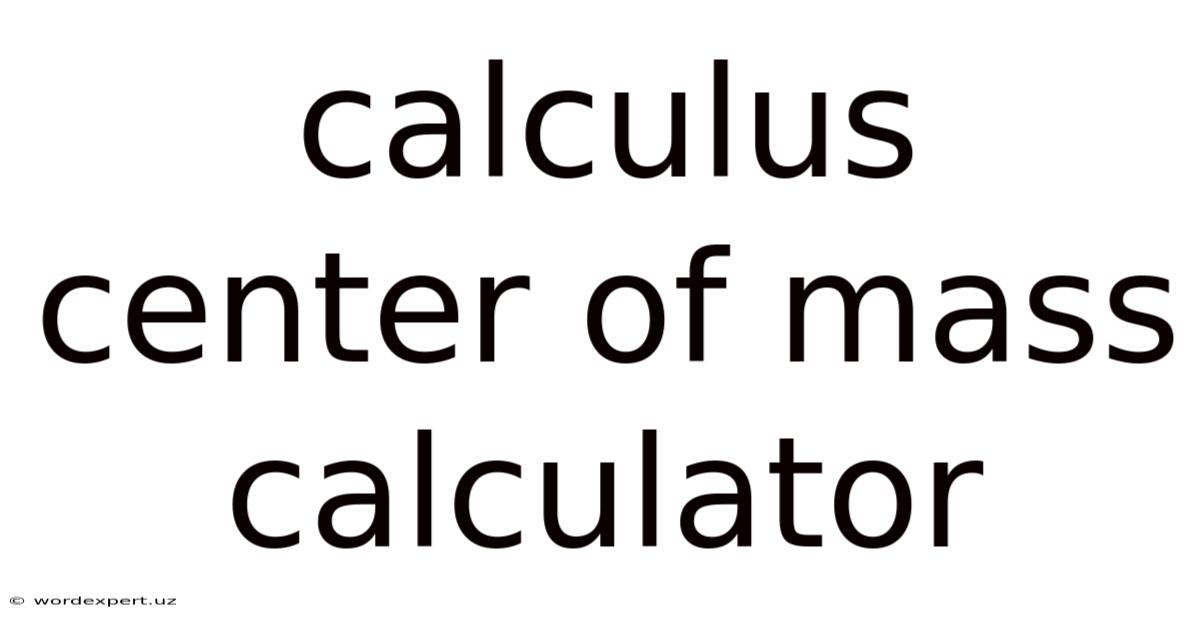 Calculus Center Of Mass Calculator