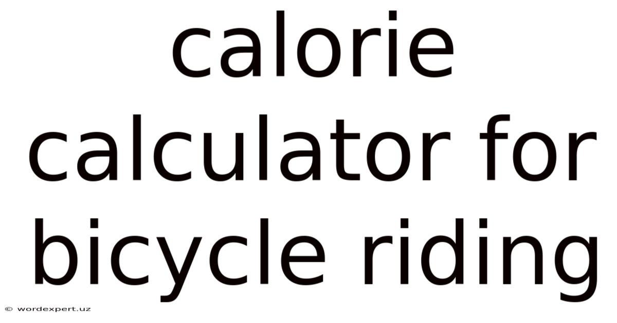 Calorie Calculator For Bicycle Riding