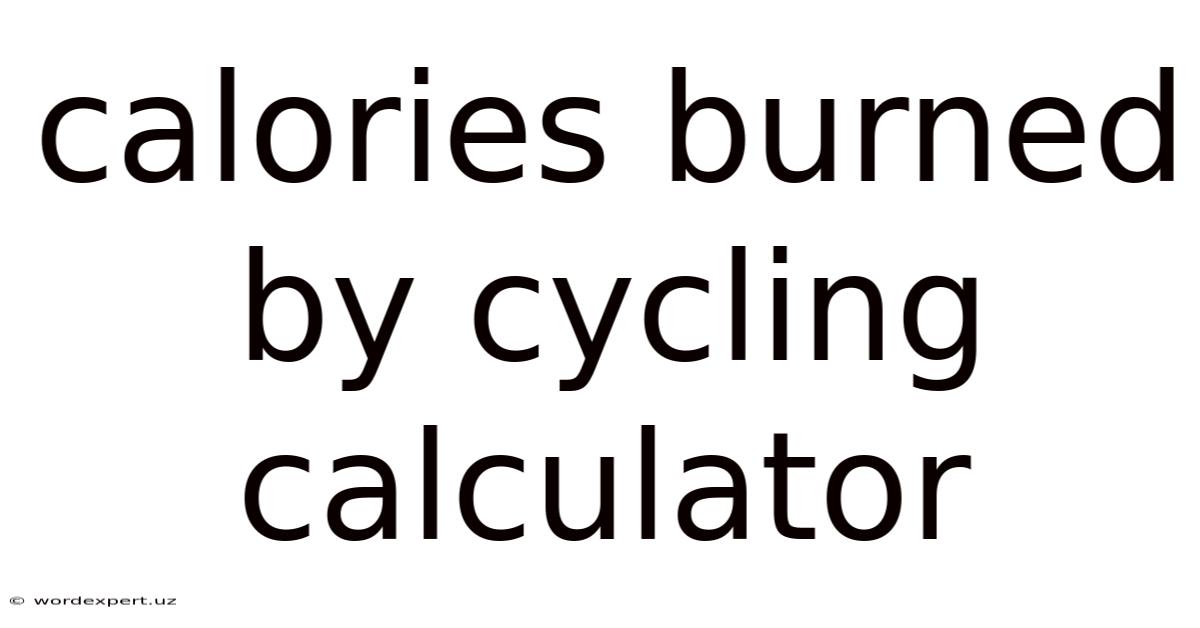 Calories Burned By Cycling Calculator