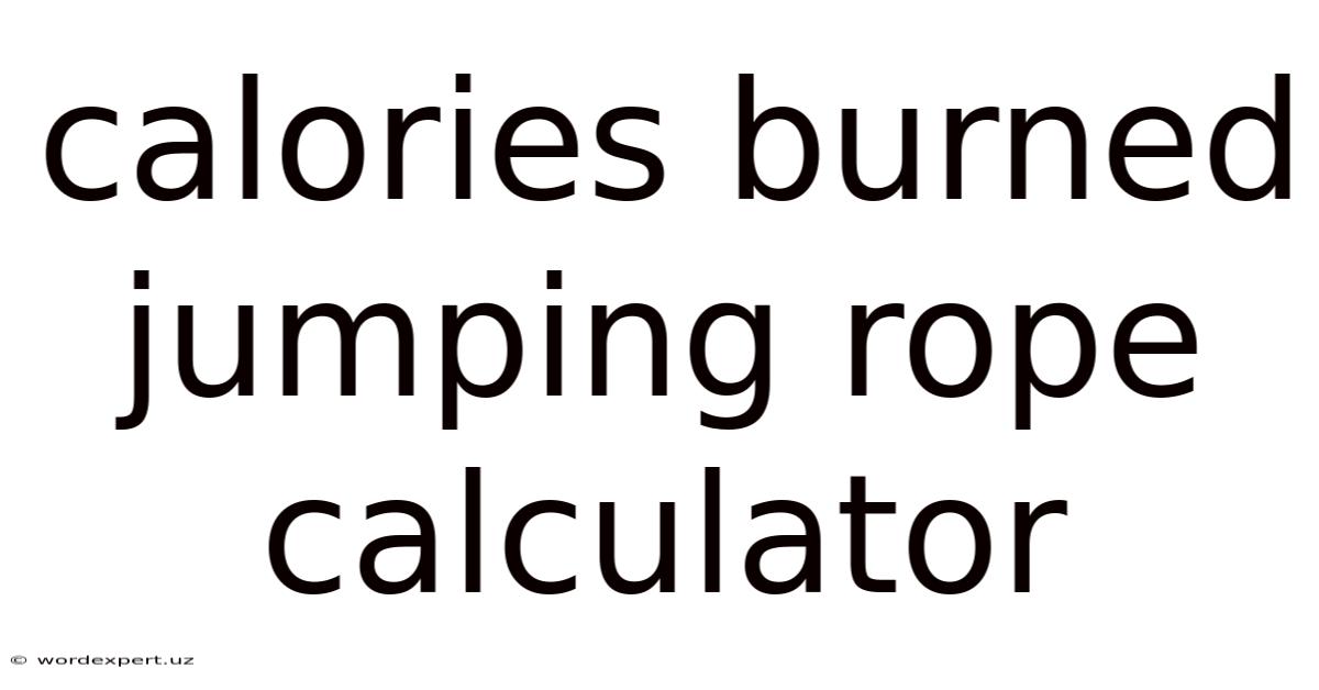 Calories Burned Jumping Rope Calculator