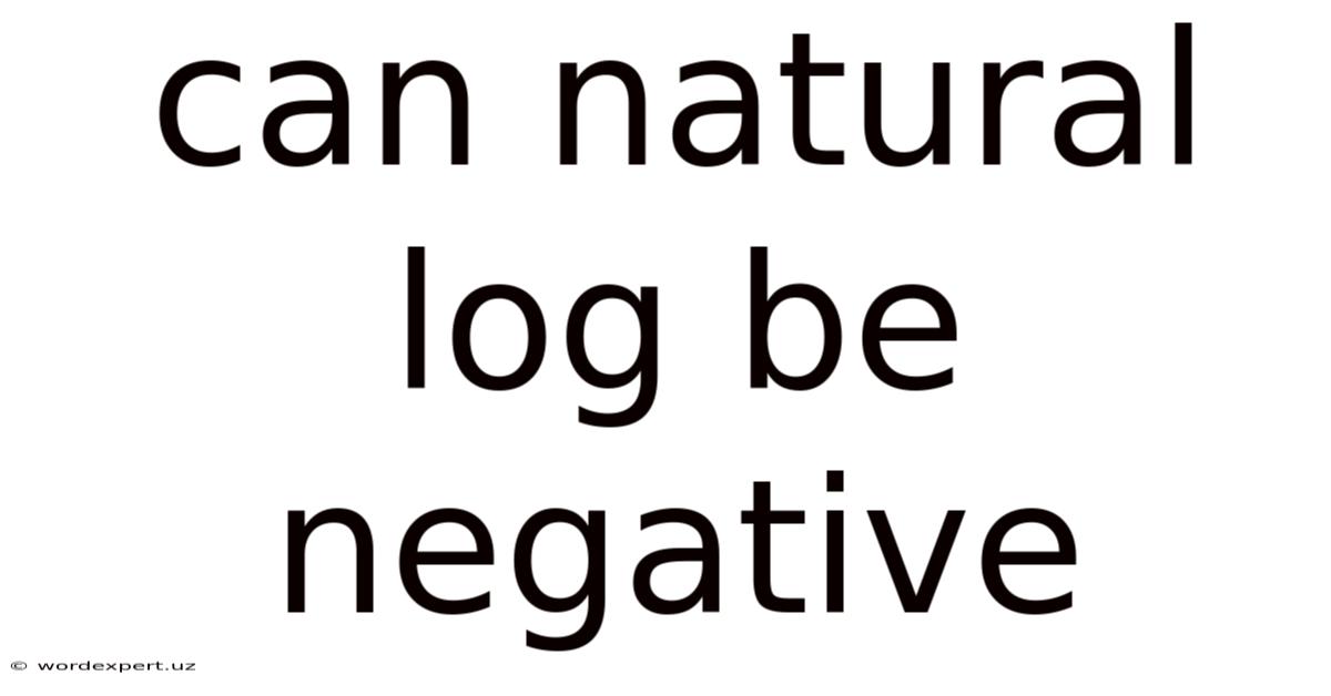 Can Natural Log Be Negative