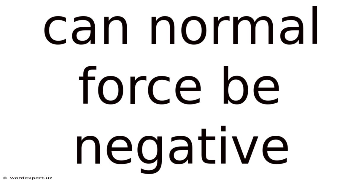 Can Normal Force Be Negative