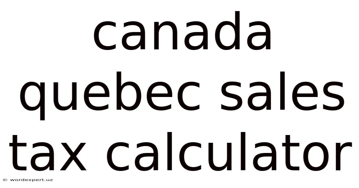 Canada Quebec Sales Tax Calculator