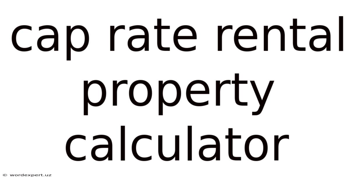 Cap Rate Rental Property Calculator