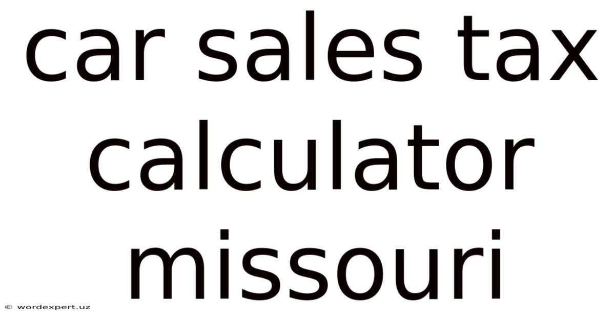 Car Sales Tax Calculator Missouri