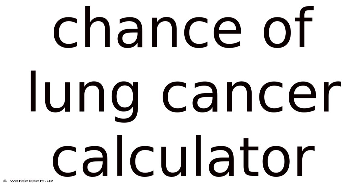 Chance Of Lung Cancer Calculator