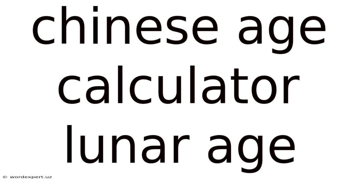 Chinese Age Calculator Lunar Age