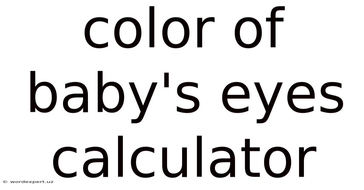 Color Of Baby's Eyes Calculator