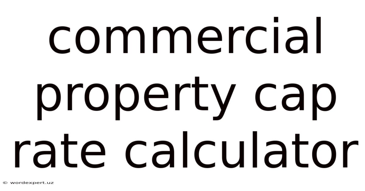 Commercial Property Cap Rate Calculator