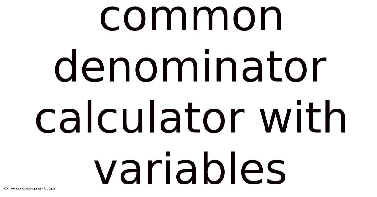 Common Denominator Calculator With Variables