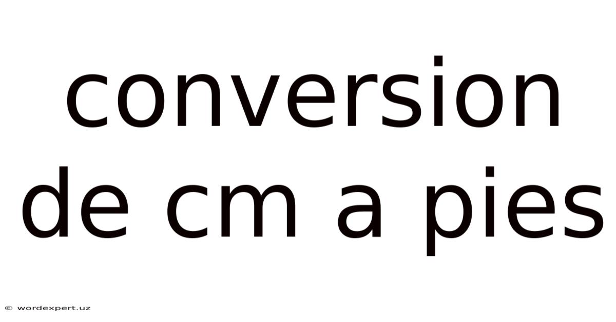Conversion De Cm A Pies