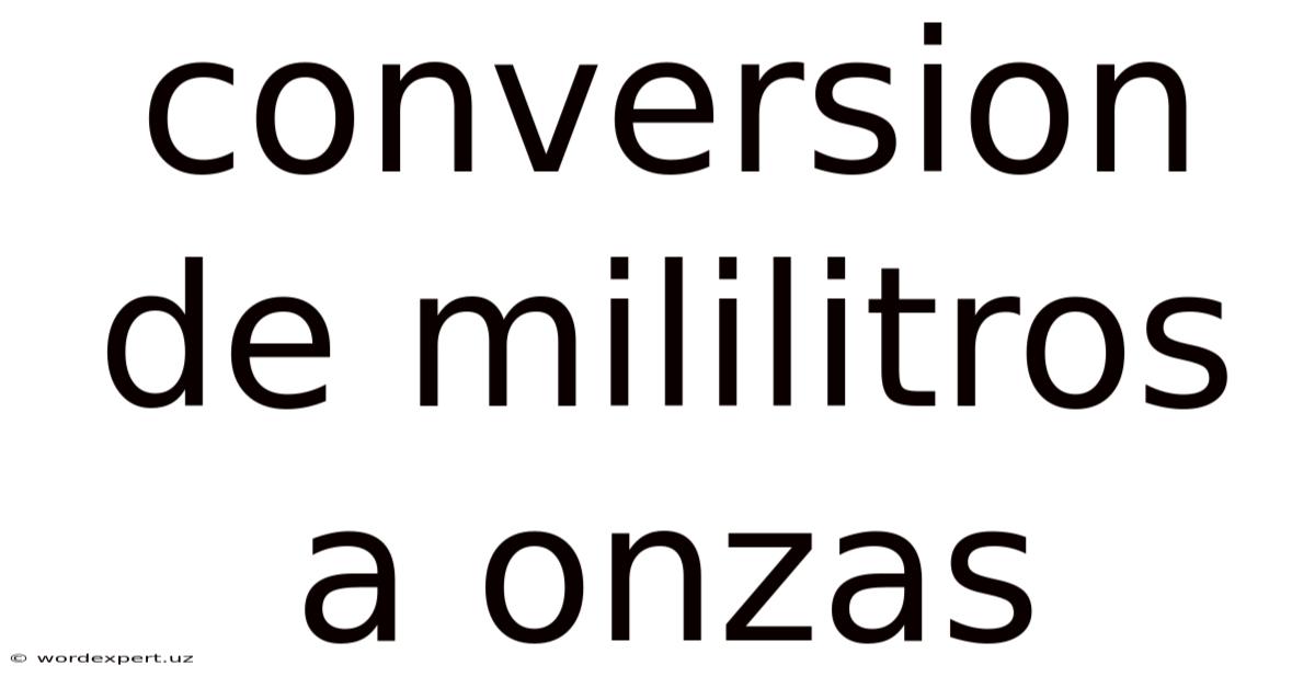 Conversion De Mililitros A Onzas