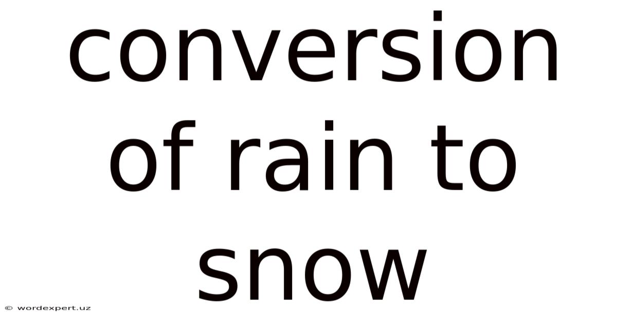 Conversion Of Rain To Snow