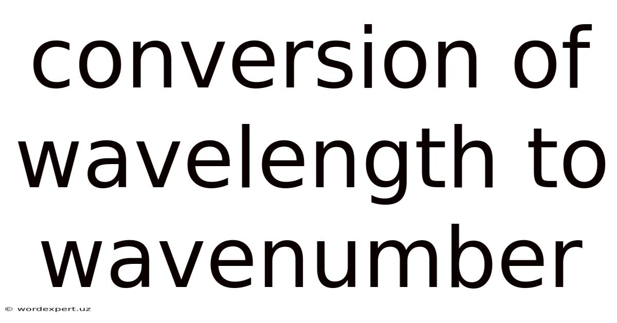 Conversion Of Wavelength To Wavenumber