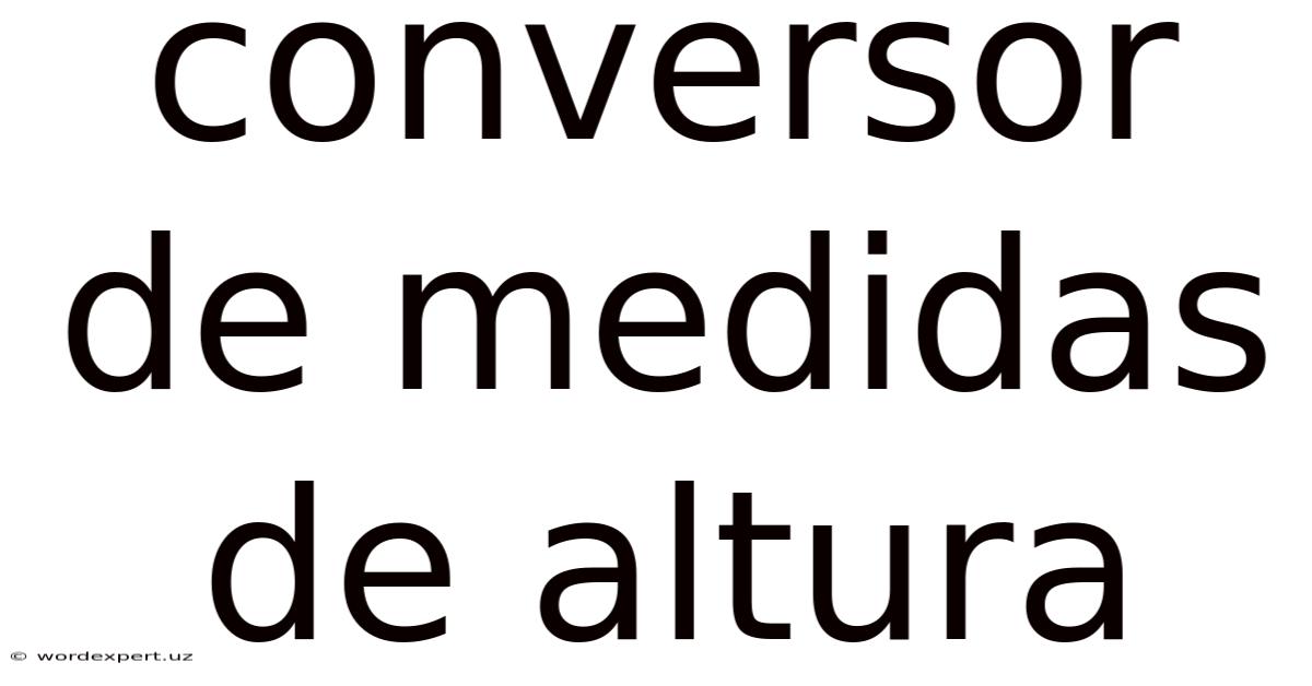 Conversor De Medidas De Altura
