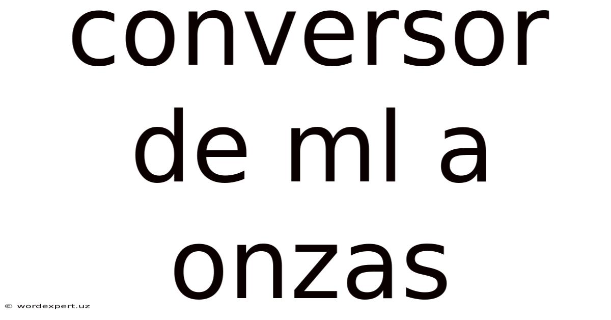 Conversor De Ml A Onzas