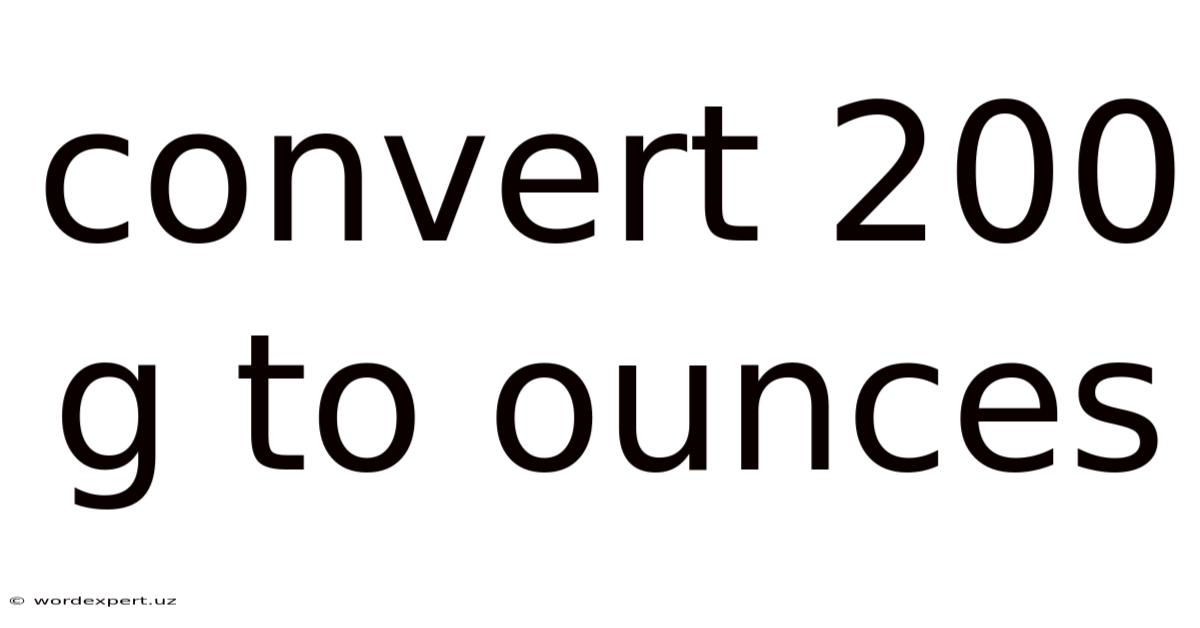 Convert 200 G To Ounces