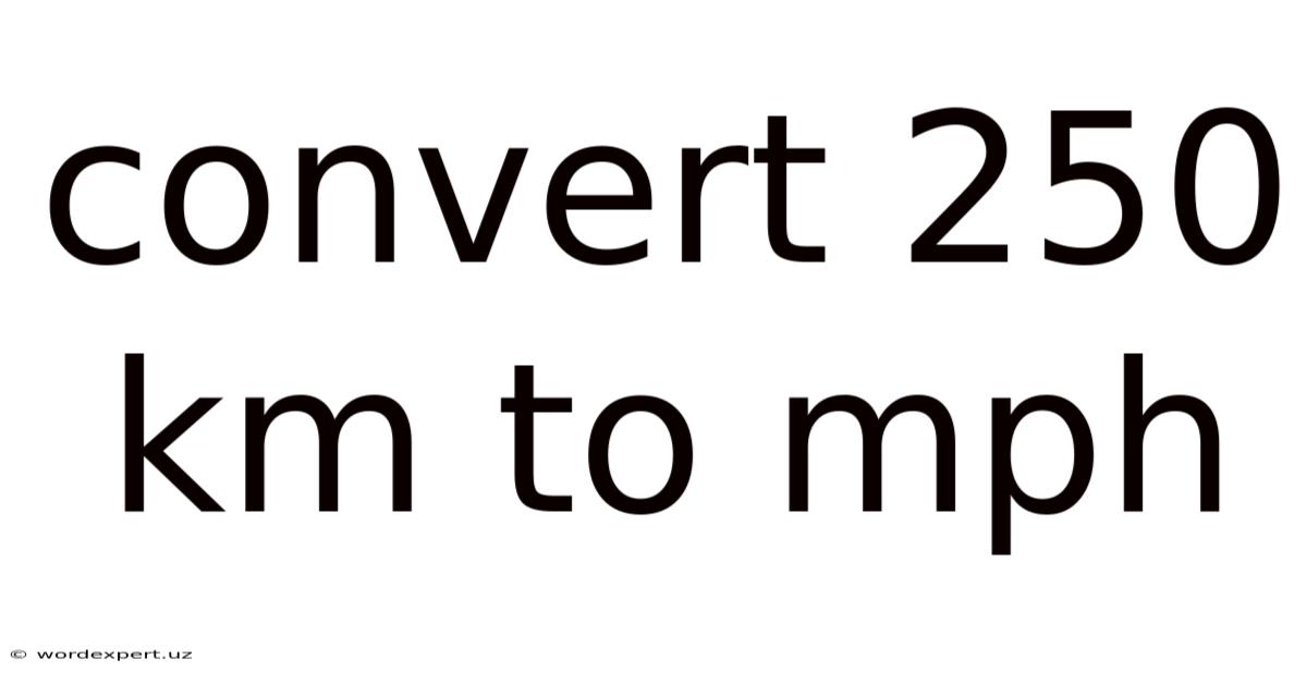 Convert 250 Km To Mph
